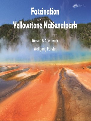 cover image of Faszination Yellowstone Nationalpark